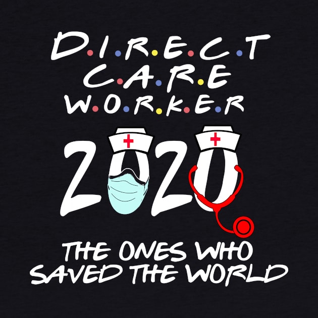 direct care worker 2020 the ones who saved the world by DODG99